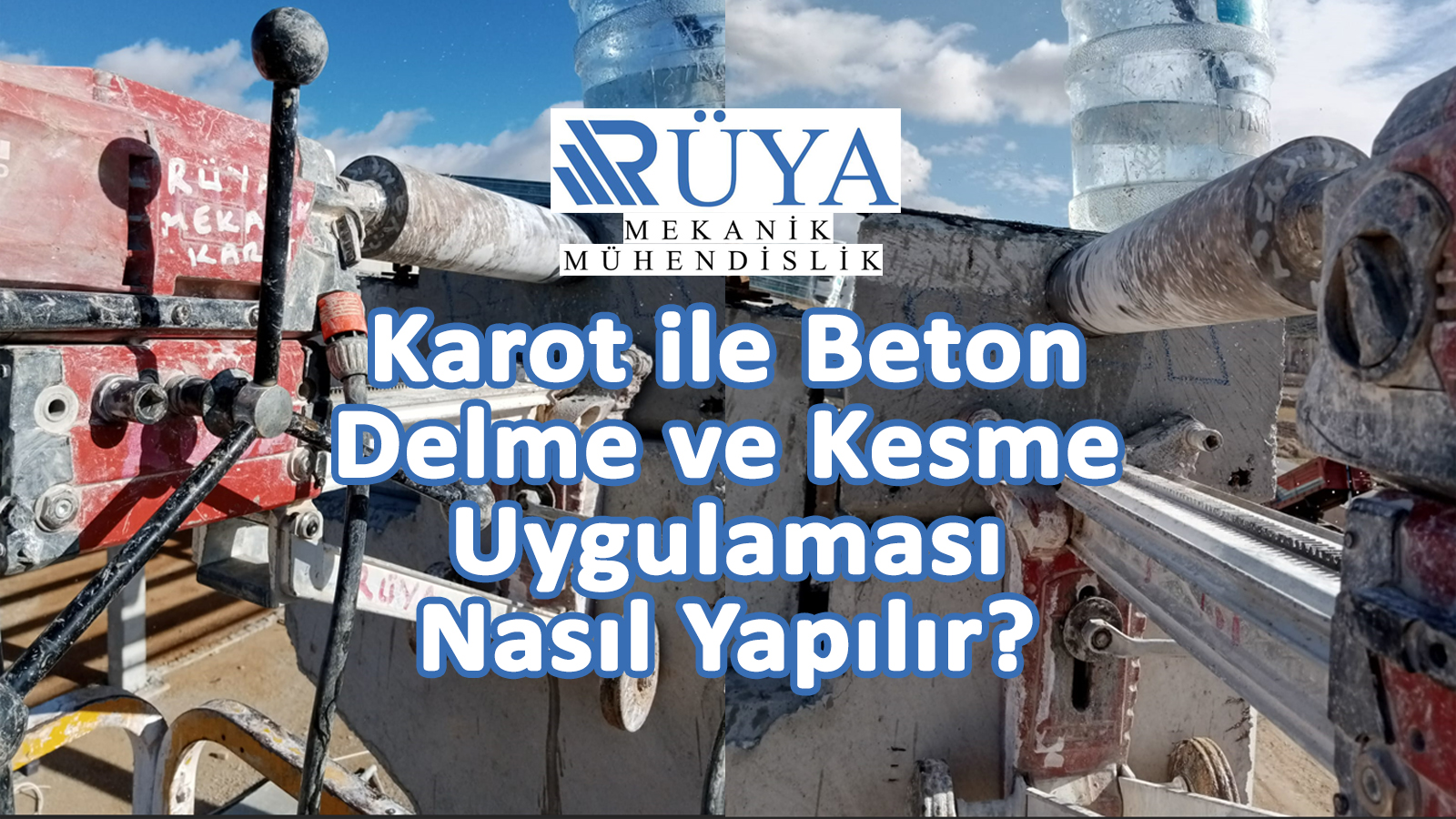 Karot ile Beton Delme ve Kesme Uygulamasını Rüya Mekanik Mühendislik Nasıl Yapar