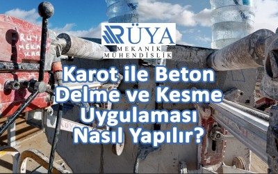 Karot ile Beton Delme ve Kesme Uygulaması Nasıl Yapılır?