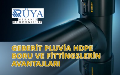 SİFONİK SİSTEMDE GEBERİT PLUVİA HDPE BORU VE FİTTİNGSLERİN AVANTAJLARI NELERDİR?